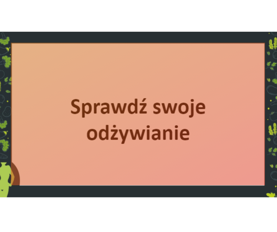 Projekt bez tytułu 68 - Sprawdzanie odżywiania jest ważne - prezentacja